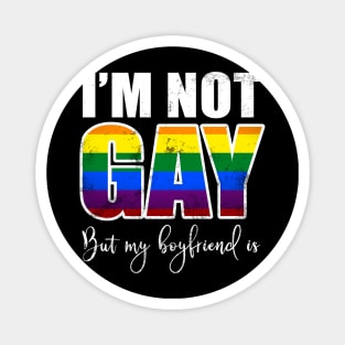 I'm Not Gay But My Boyfriend Is Magnet